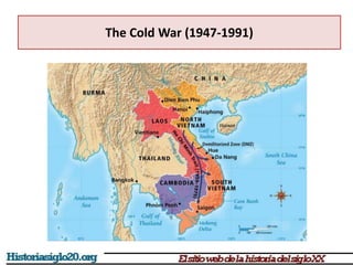 The Cold War (1947-1991)
 
