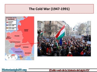 The Cold War (1947-1991)
 