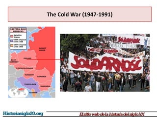 The Cold War (1947-1991)
 