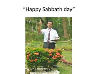 “Happy Sabbath day”
 
