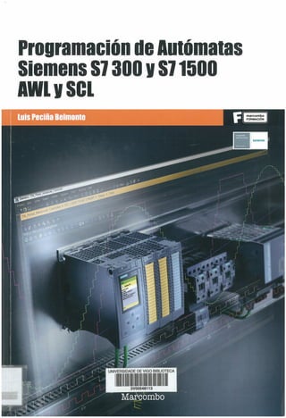 2. LIBRO PROGRAMACION DE AUTOMATAS SIEMENS S7-300 Y S7-1500 EN AWL Y SCL - AUTOMATISSANDRO.pdf EMERSON EDUARDO RODRIGUES