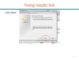 Fixing results link
14
Click Next
 
