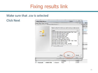 Fixing results link
15
Make sure that .csv is selected
Click Next
 