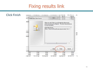 Fixing results link
16
Click Finish
 