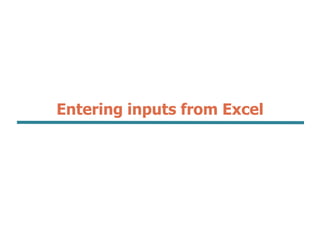 Entering inputs from Excel
 