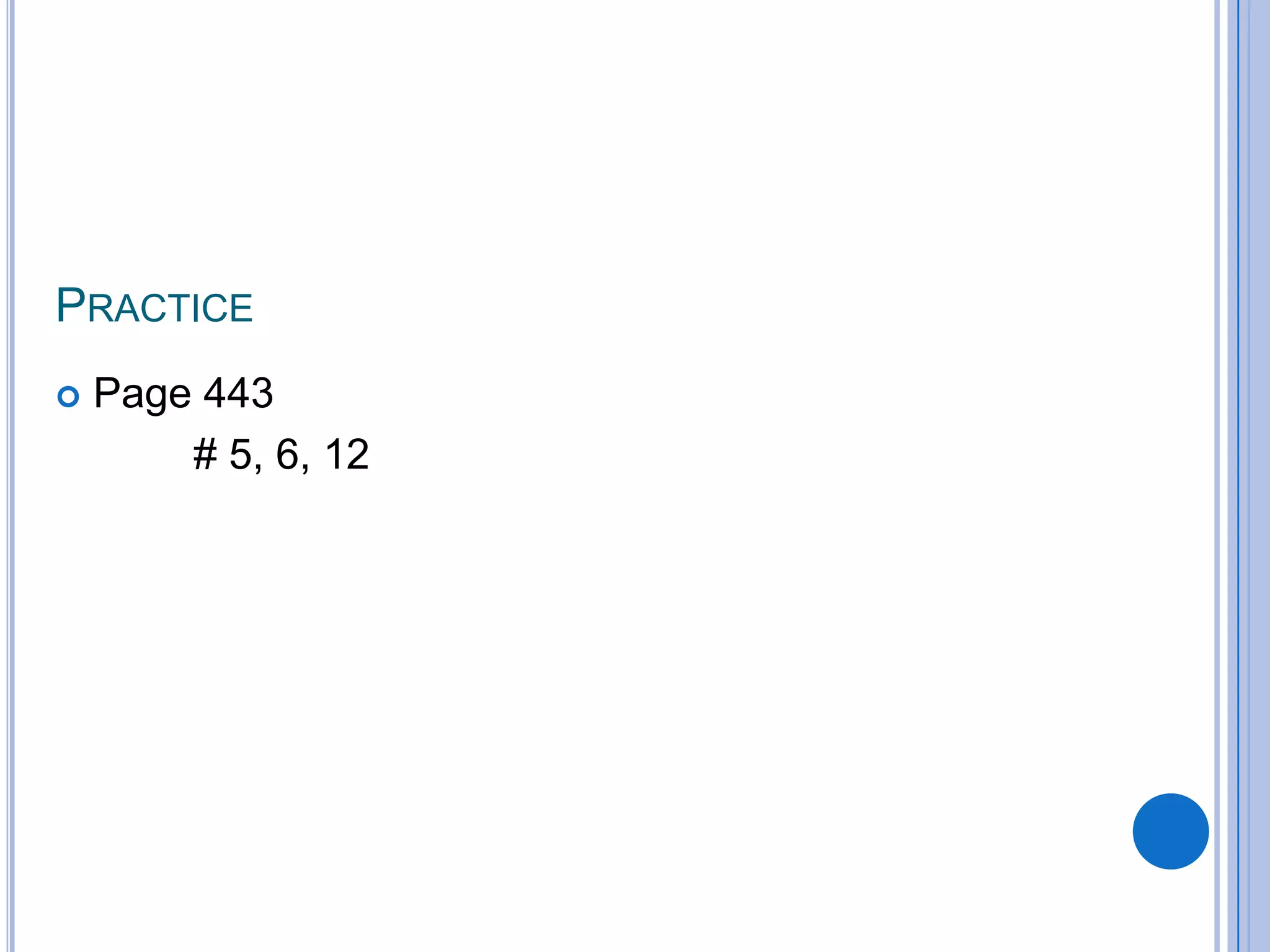PracticePage 443		 # 5, 6, 12