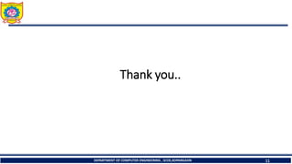 Thank you..
DEPARTMENT OF COMPUTER ENGINEERING , SCOE,KOPARGAON 11
 