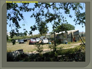 Áreas sociais desfavorecidas
 