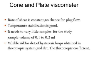 Cone and Plate viscometer
 