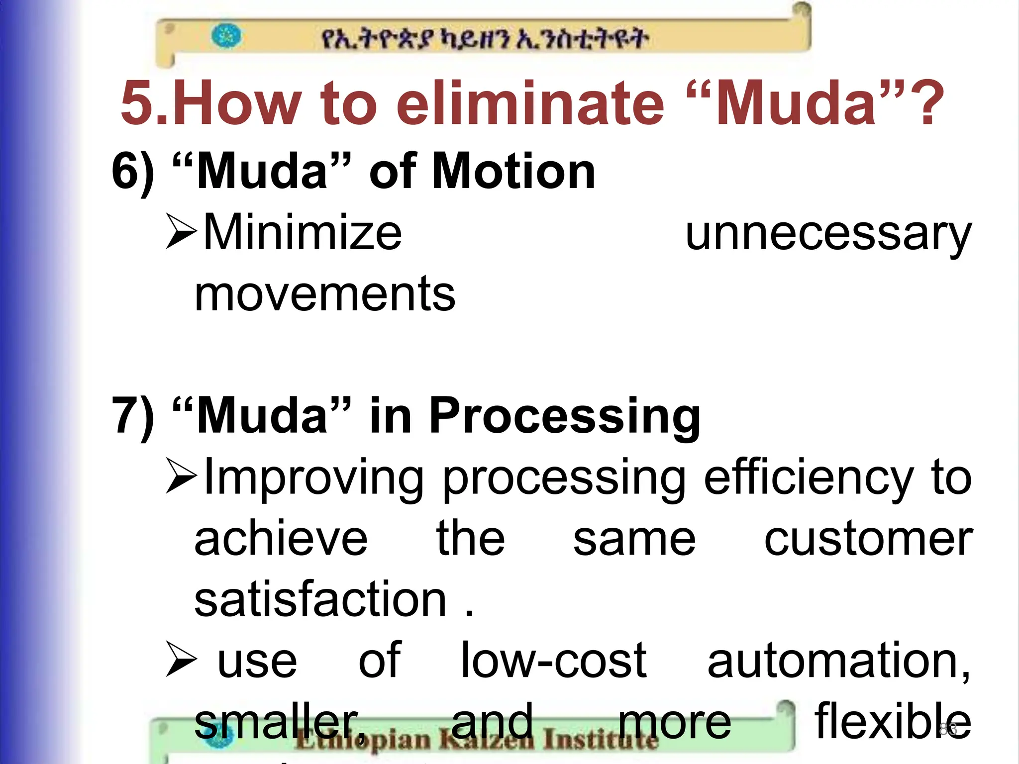 Muda Inmotion Kaizon (Muda) 1)The concept of MUDA/Waste 2)Methods for categorizing ...