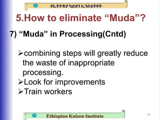 Less Muda Kaizon (Muda) 1)The concept of MUDA/Waste 2)Methods for categorizing ...