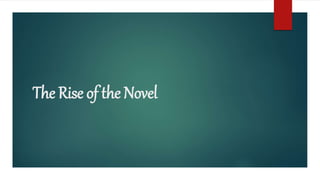 The Rise of the Novel
 