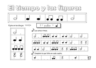 Fíjate en los dibujos
Lee estos ritmos.
Completa lo que falta en cada cuadro.
pulso
 