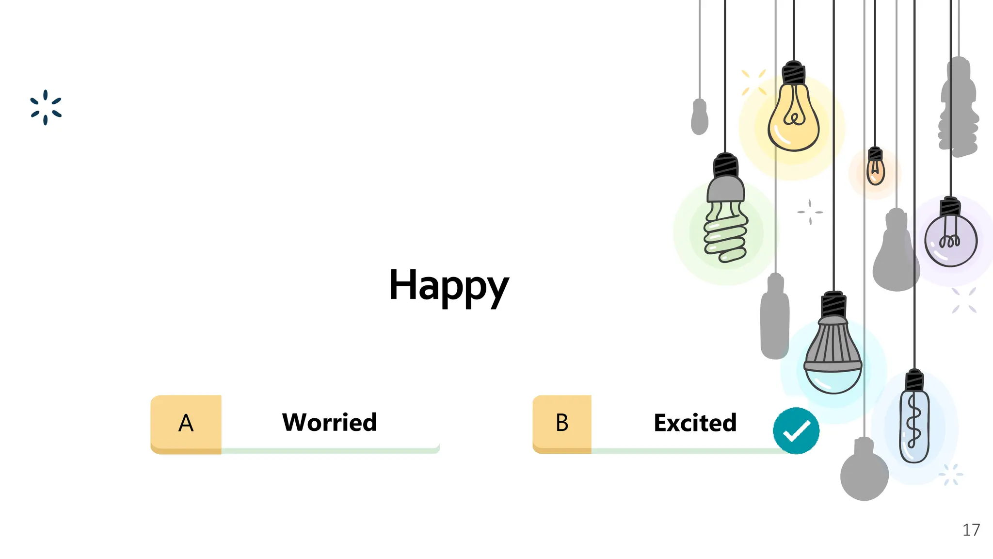 Happy
17
Worried Excited
A B
 