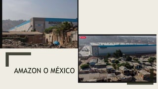 AMAZON O MÉXICO
 
