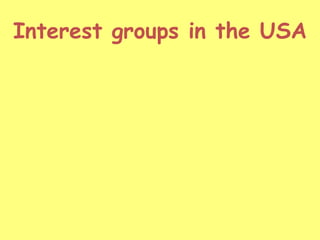 Interest groups in the USA
 