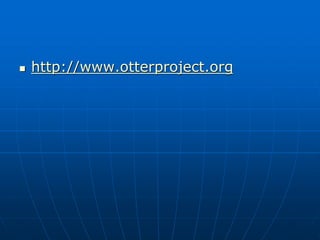  http://www.otterproject.org
 