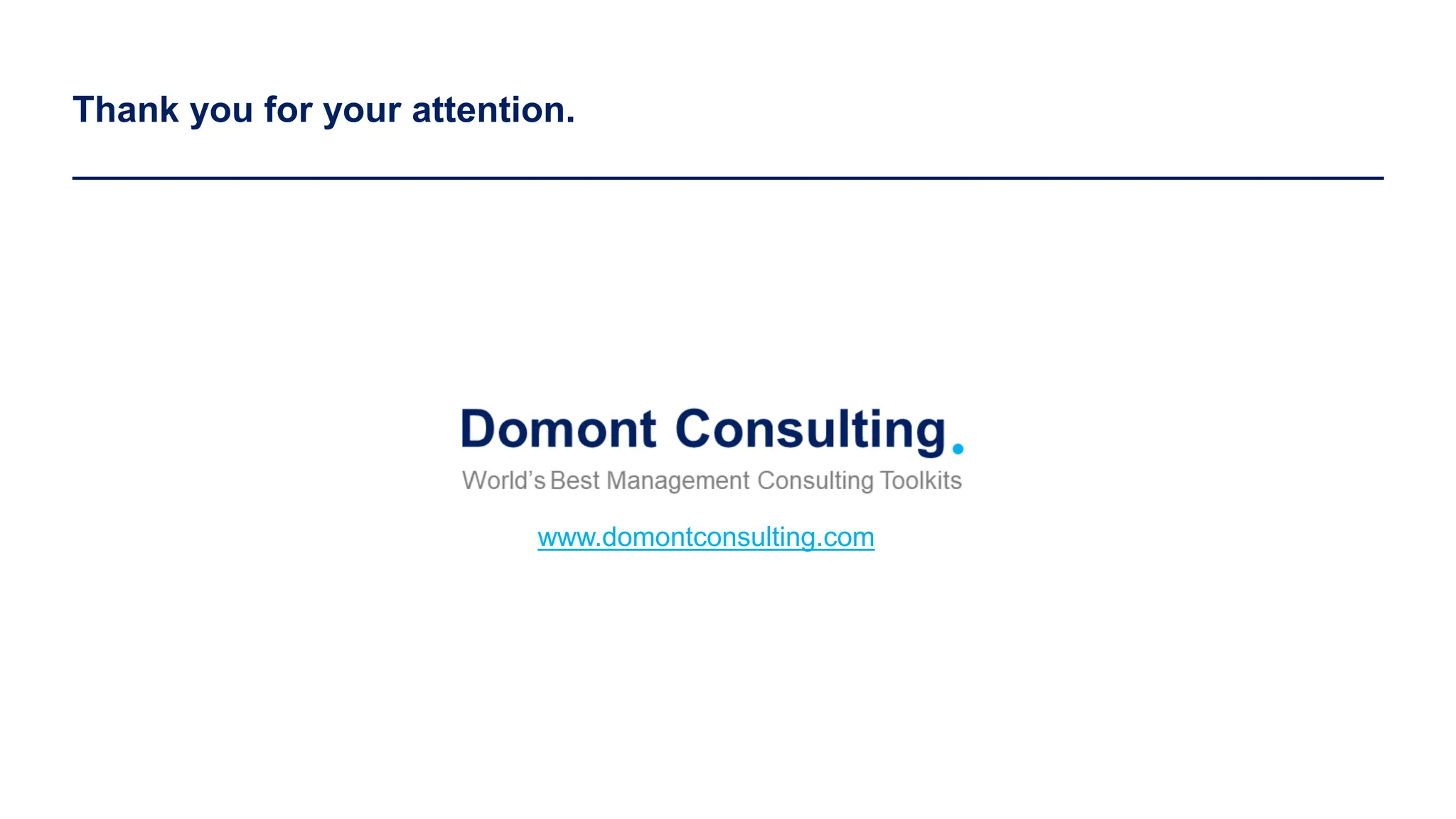 Thank you for your attention.
www.domontconsulting.com
 