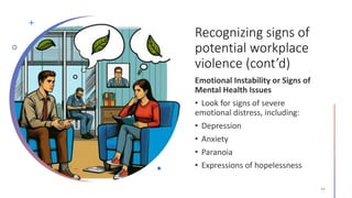 Recognizing signs of
potential workplace
violence (cont’d)
44
 