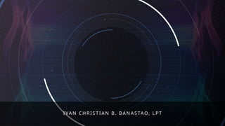 IVAN C H R IST I AN B. B AN AS TAO, L PT
 