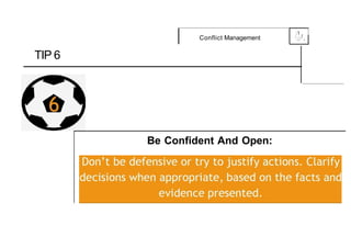 .1
Conflict Management 0
{....-,f,
,_
TIP 6
Be Confident And Open:
 