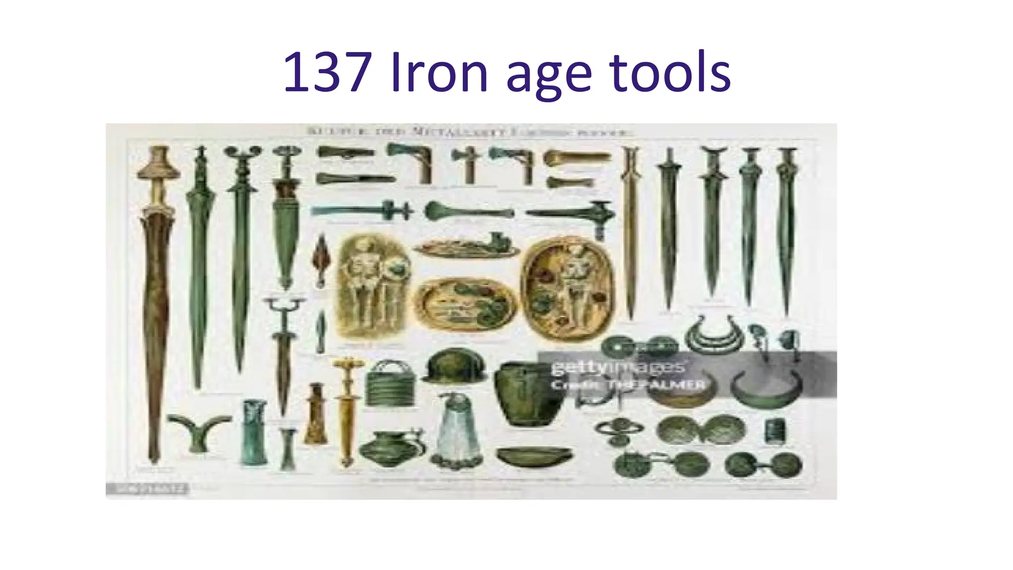 137 Iron age tools
 