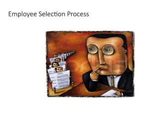 Employee Selection Process
 