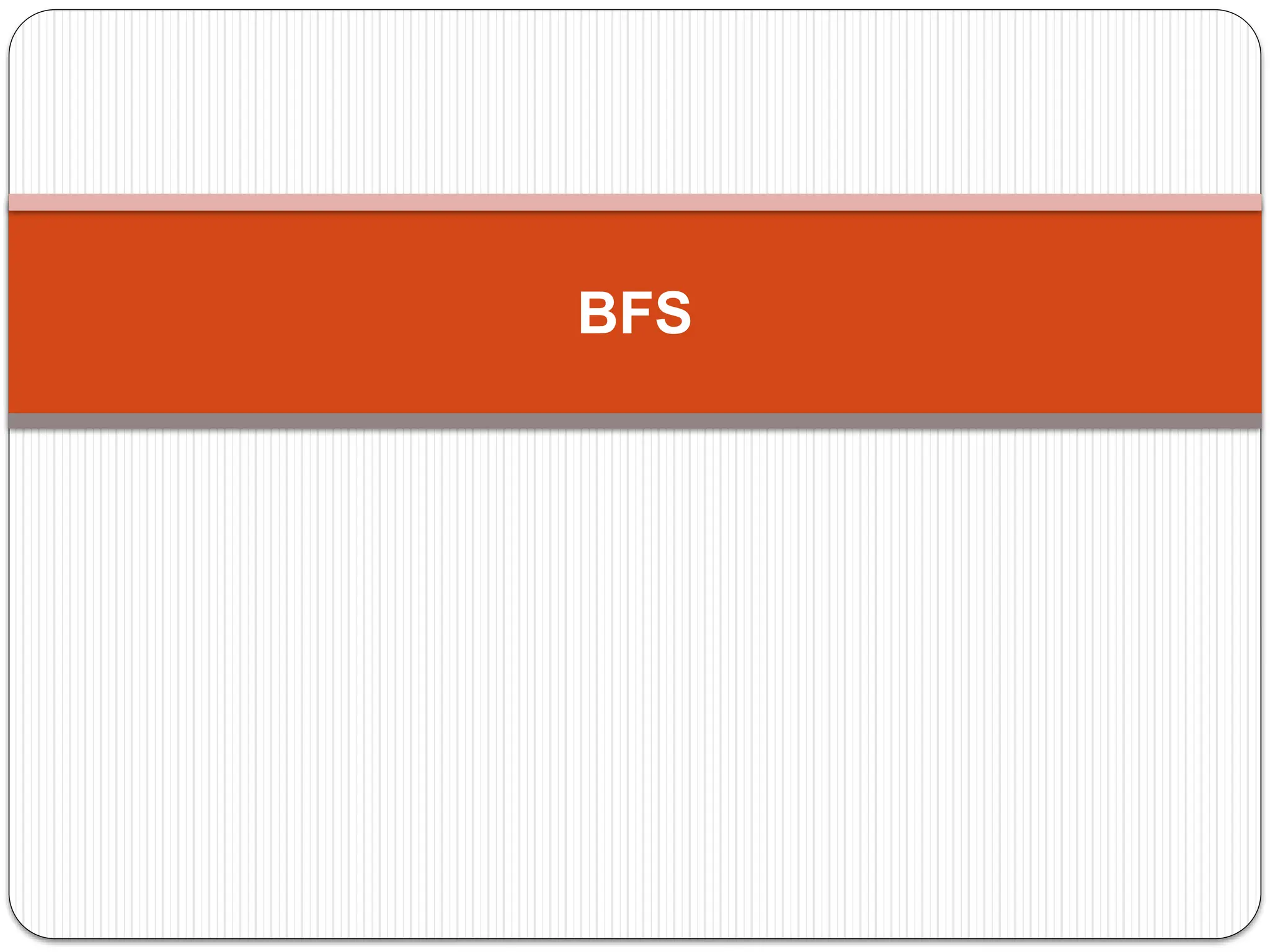 BFS
 