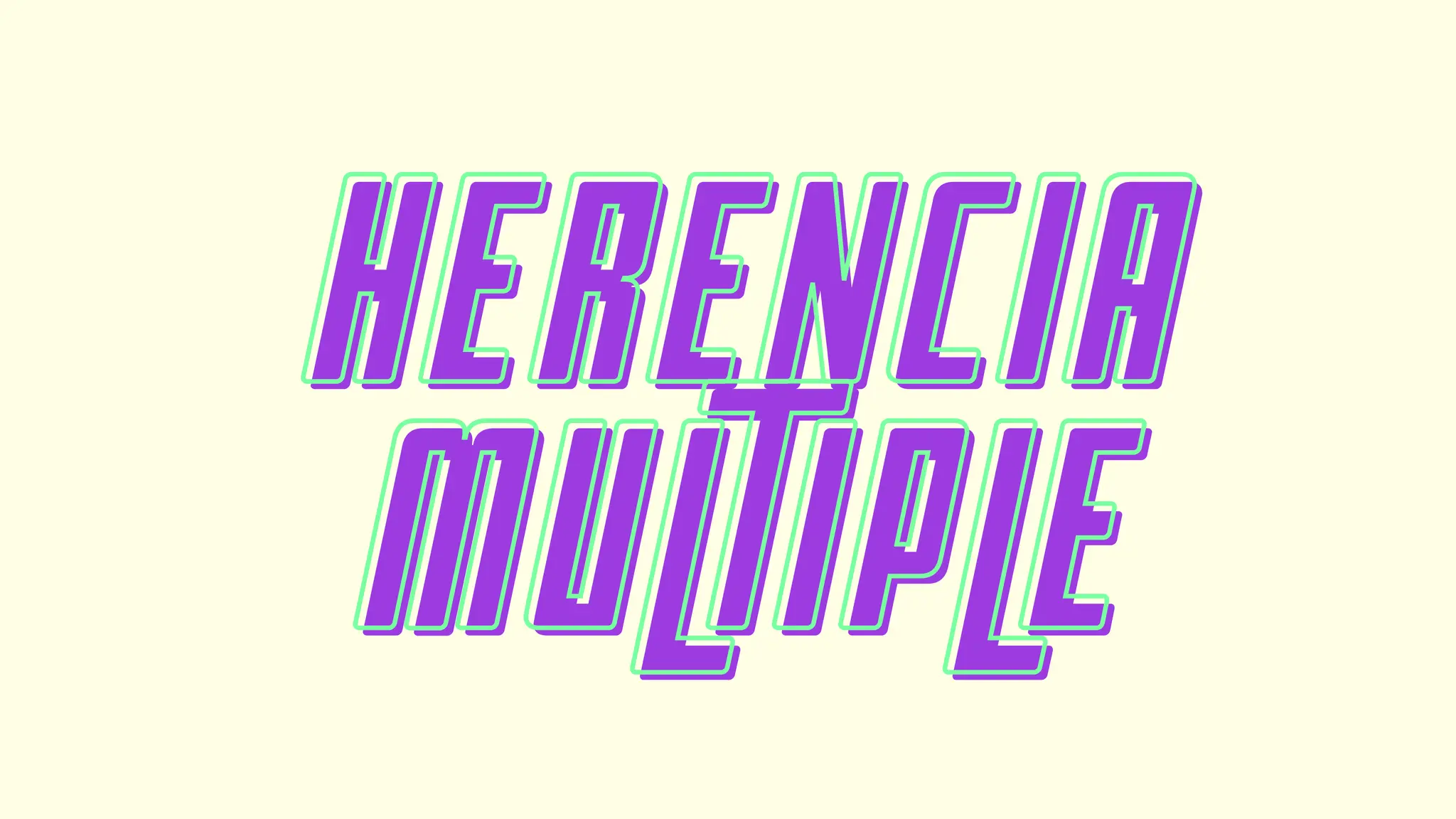 HERENCIA
HERENCIA
MULTIPLE
MULTIPLE
 
