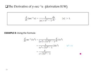 51
The Derivative of y=sec-1u (derivation H.W)
EXAMPLE 8: Using the Formula
 