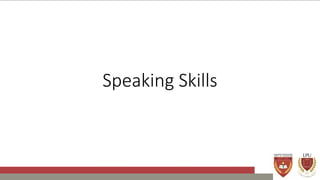 Speaking Skills
 