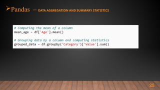 Pandas – DATA AGGREGATION AND SUMMARY STATISTICS
25
 