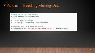 Pandas – Handling Missing Data
27
 