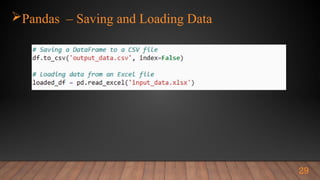 Pandas – Saving and Loading Data
29
 