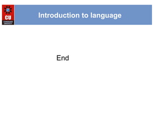 Introduction to language
End
 