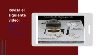 Revisa el
siguiente
video:
https://
www.youtube.com/
watch?
v=Ecn_URpxF7E
 