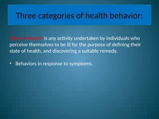 determinants of behavior , undertanding of health and illness behaviour ...