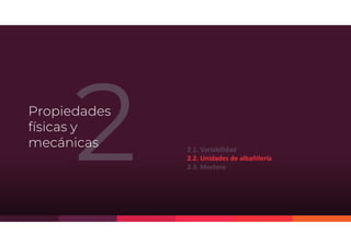 ©TEDI-PERÚ Jens Anthony Cabrera Meza
Propiedades
físicas y
mecánicas 2.1. Variabilidad
2.2. Unidades de albañilería
2.3. Mortero
 