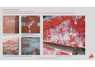©TEDI-PERÚ Jens Anthony Cabrera Meza
ALBAÑILERÍA CONFINADA
2.2. Unidades de albañilería -> Eflorescencia
https://fachadas-casas.com/casas-y-
viviendas/mantenimiento-de-fachadas-de-casas-de-
ladrillo.html
https://www.slideshare.net/SergioPap/origen-de-las-eflorescencias-octubre-16-2013
https://www.pinterest.es/pin/504544583119
54109/
https://es.decorexpro.com/kirpich/vysoly-na-kladke/
 