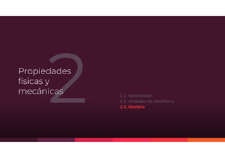 ©TEDI-PERÚ Jens Anthony Cabrera Meza
Propiedades
físicas y
mecánicas 2.1. Variabilidad
2.2. Unidades de albañilería
2.3. Mortero
 