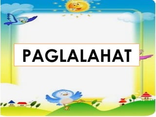 PAGLALAHAT
 
