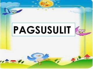 PAGSUSULIT
 