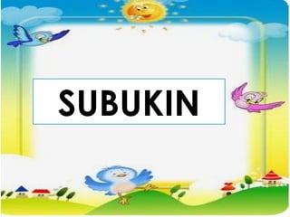 SUBUKIN
 