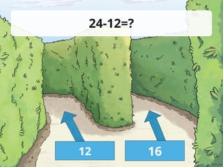 24-12=?
12 16
 