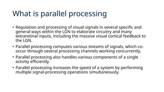 2. dorsolateral Geniculate Nucleus (dLGN)_Parallel Processing.pptx