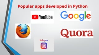 Popular apps developed in Python
 