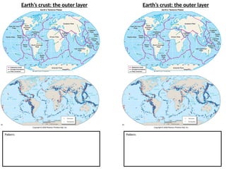 Earth’s crust: the outer layer
Pattern:
Earth’s crust: the outer layer
Pattern:
 