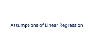 13
Assumptions of Linear Regression
 