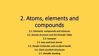 CIE IGCSE Chemistry Topic 2 - Atoms, elements and compounds | PPTX