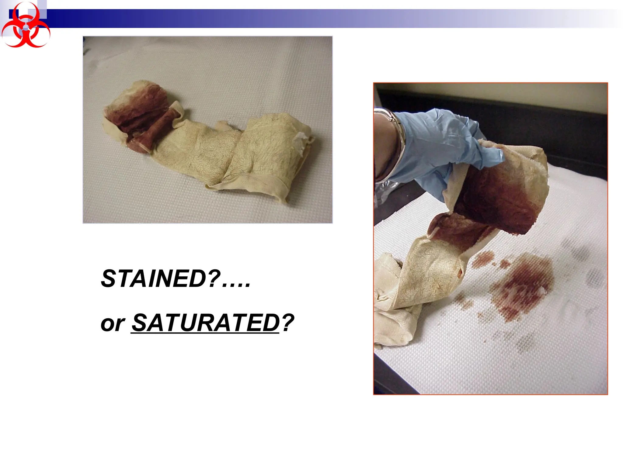 STAINED?….
or SATURATED?
 